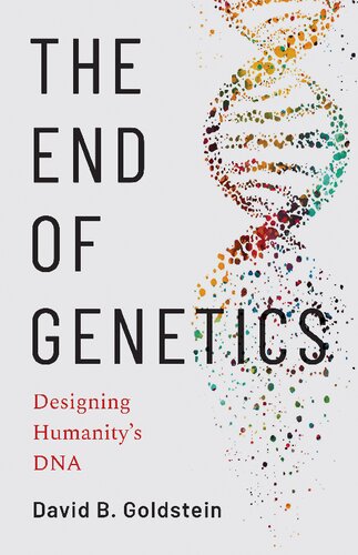 The End of Genetics: Designing Humanity's DNA