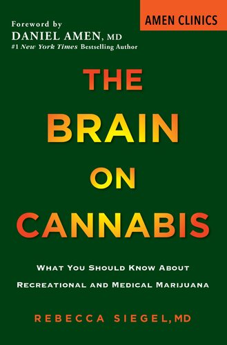 Brain on Cannabis, The: What You Should Know about Recreational and Medical Marijuana