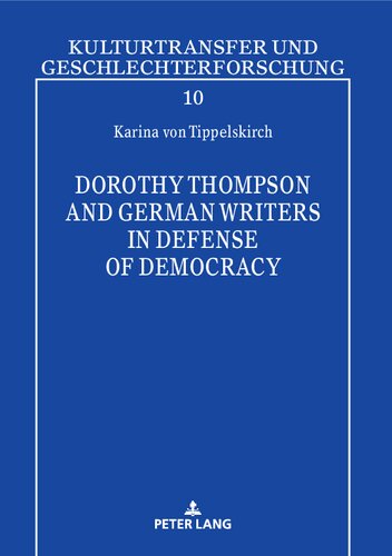 Dorothy Thompson and German Writers in Defense of Democracy