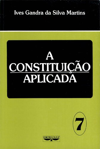 A Constituição aplicada : volume 7
