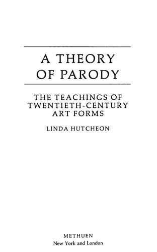 A theory of parody: The teachings of twentieth-century art forms