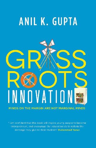 Grassroots Innovation: Minds On The Margin Are Not Marginal Minds
