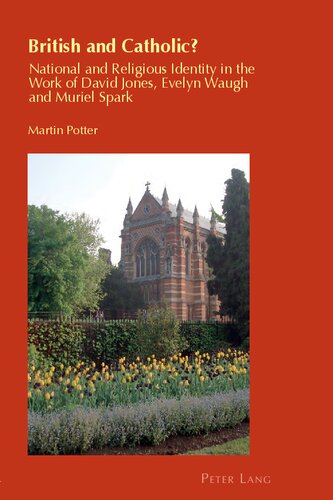 British and Catholic?: National and Religious Identity in the Work of David Jones, Evelyn Waugh and Muriel Spark