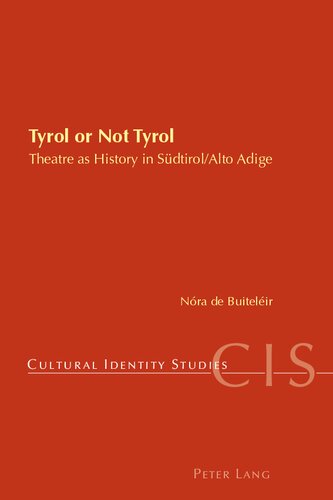 Tyrol or Not Tyrol: Theatre as History in Südtirol/Alto Adige