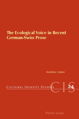 The Ecological Voice in Recent German-Swiss Prose