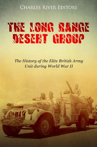 The Long Range Desert Group: The History of the Elite British Army Unit during World War II