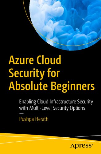 Azure Cloud Security for Absolute Beginners: Enabling Cloud Infrastructure Security with Multi-Level Security Options