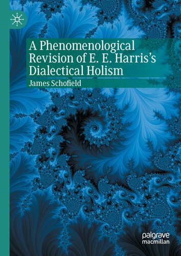 A phenomenological revision of E. E. Harris's Dialectical Holism