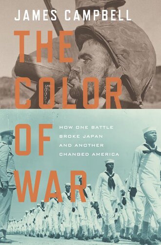 The Color of War - How One Battle Broke Japan, Another Changed America