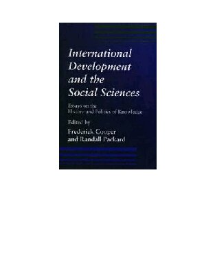 International Development and the Social Sciences: Essays on the History and Politics of Knowledge