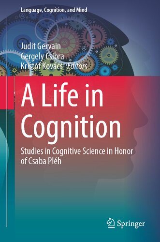 A Life in Cognition: Studies in Cognitive Science in Honor of Csaba Pléh