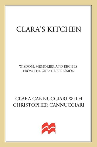 Clara's Kitchen: Wisdom, Memories, and Recipes from the Great Depression