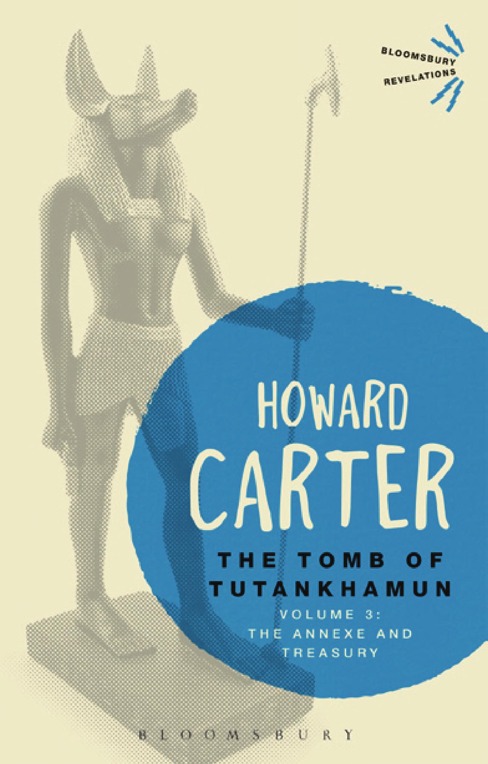 The Tomb of Tutankhamun: Volume 3: The Annexe and Treasury
