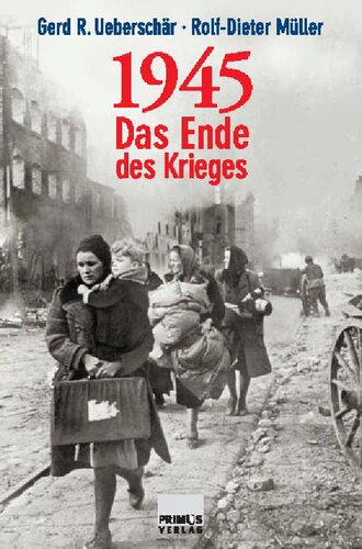 1945. Das Ende des Krieges