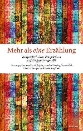 Mehr als eine Erzählung. Zeitgeschichtliche Perspektiven auf die Bundesrepublik (Festschrift für Axel Schildt)