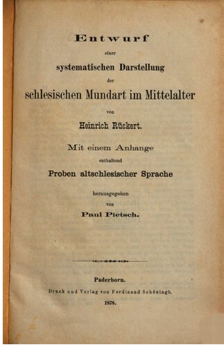 Entwurf einer systematischen Darstellung der schlesischen Mundart im Mittelalter; mit einem Anhange enthaltend Probenaltschlesischer Sprache