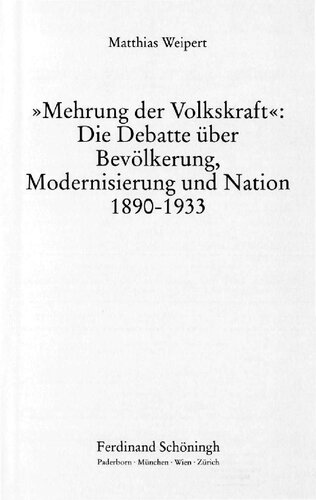 »Mehrung der Volkskraft«: Die Debatte über Bevölkerung, Modernisierung und Nation 1890-1933