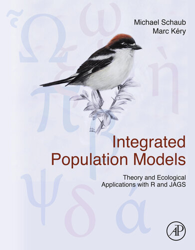 Integrated Population Models Theory and Ecological Applications with R and JAGS