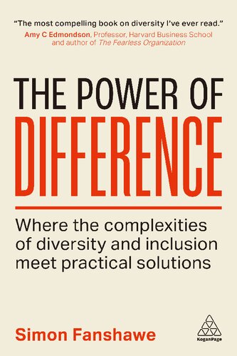 The Power of Difference: Where the Complexities of Diversity and Inclusion Meet Practical Solutions