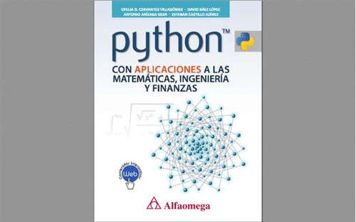 Python con aplicaciones a las matemáticas, ingeniería y finanzas