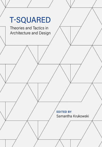 T-Squared: Theories and Tactics in Architecture and Design