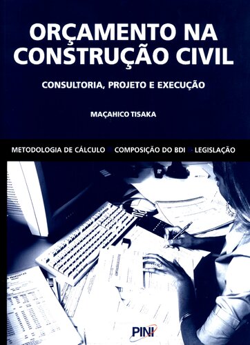 Orçamento na Construção Civil. Consultoria, Projeto e Execução