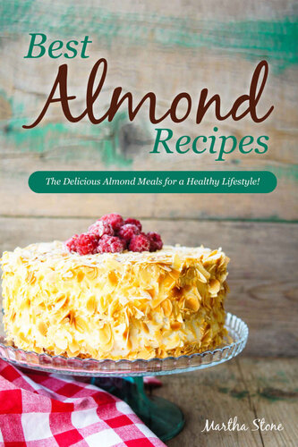 Best Almond Recipes: The Delicious Almond Meals for a Healthy Lifestyle!