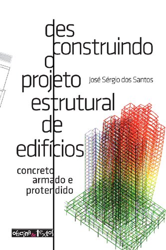 Desconstruindo o Projeto Estrutural de Edificios: Concreto Armado e Protendido