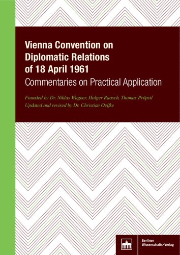 Vienna Convention on Diplomatic Relations of 18 April 1961: Commentaries on Practical Application