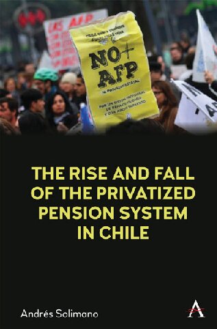 The Rise and Fall of the Privatized Pension System in Chile: An International Perspective