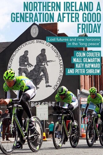 Northern Ireland a generation after Good Friday: Lost futures and new horizons in the ‘long peace’