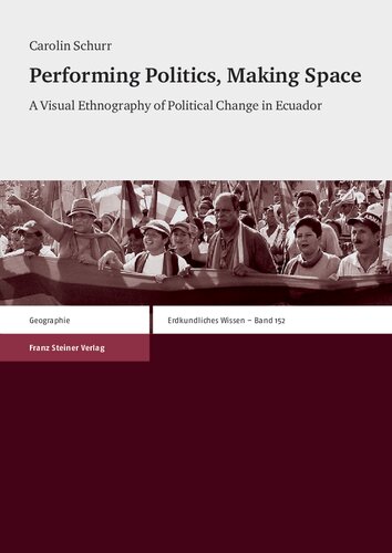 Performing Politics, Making Space: A Visual Ethnography of Political Change in Ecuador