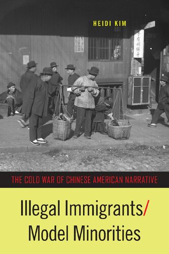 Illegal Immigrants/Model Minorities: The Cold War of Chinese American Narrative