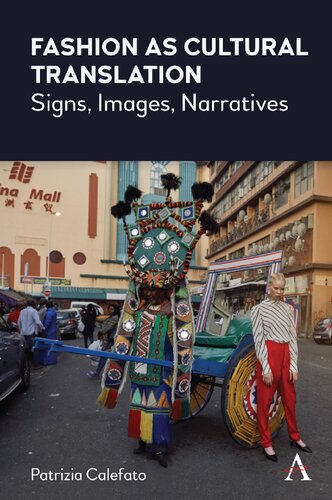 Fashion as Cultural Translation: Signs, Images, Narratives