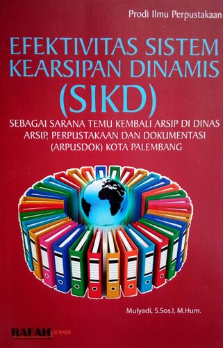 Efektivitas Sistem Kearsipan Dinamis (SIKD) Sebagai Sarana Temu Kembali Arsip di Dinas Arsip, Perpustakaan dan Dokumentasi (ARPUSDOK) Kota Palembang