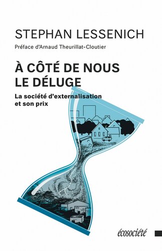 À côté de nous le déluge: La société d’externalisation et son prix