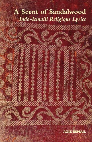 A Scent of Sandalwood: Indo-Ismaili Religious Lyrics