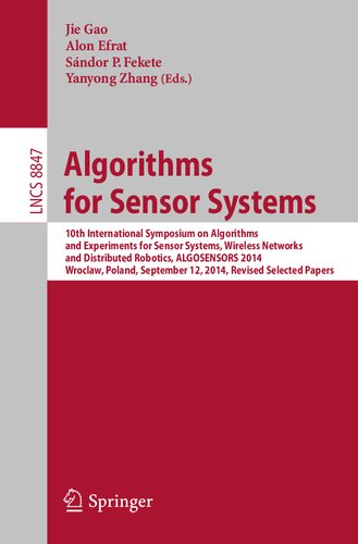 Algorithms for Sensor Systems. 10th International Symposium on Algorithms and Experiments for Sensor Systems, Wireless Networks and Distributed Robotics, ALGOSENSORS 2014 Wroclaw, Poland, September 12, 2014 Revised Selected Papers