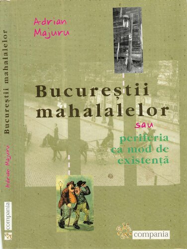 Bucureștii mahalalelor sau periferia ca mod de existență