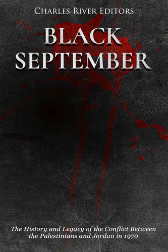 Black September: The History and Legacy of the Conflict Between the Palestinians and Jordan in 1970