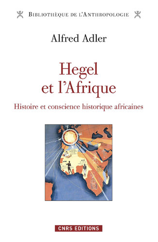 Hegel et l'Afrique histoire et conscience historique africaines