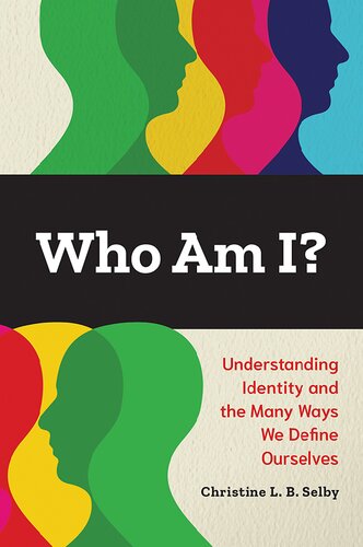 Who Am I?: Understanding Identity and the Many Ways We Define Ourselves