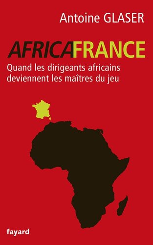 AfricaFrance: Quand les dirigeants africains deviennent les maîtres du jeu