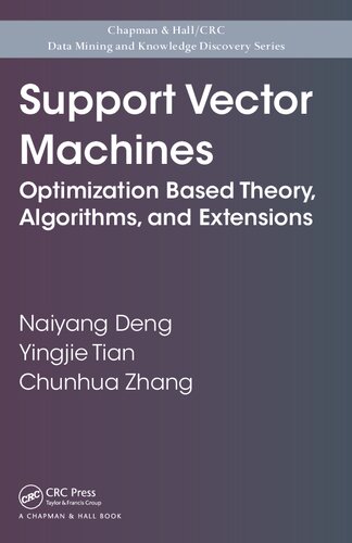 Support Vector Machines. Optimization Based Theory, Algorithms, and Extensions