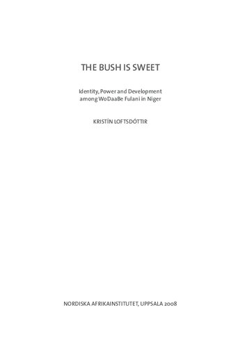 The Bush Is Sweet: Globalization, Identity and Power Among WoDaaBe Fulani in Niger