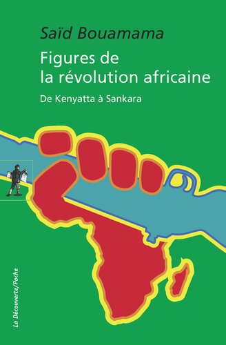 Figures de la révolution africaine: De Kenyatta à Sankara