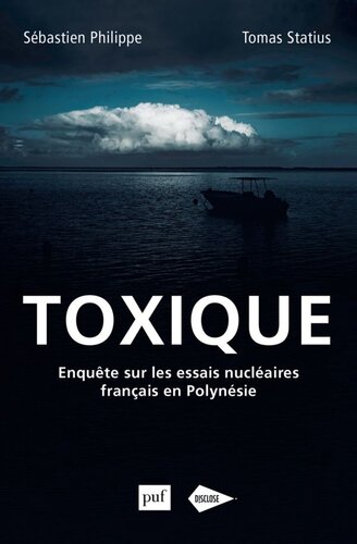 Toxique: Enquête sur les essais nucléaires français en Polynésie