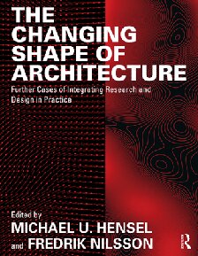 The Changing Shape of Architecture: Further Cases of Integrating Research and Design in Practice