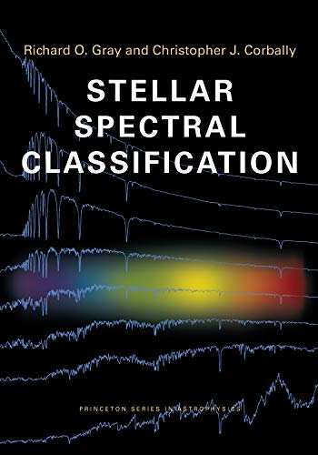 Stellar Spectral Classification (Princeton Series in Astrophysics, 15)