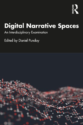 Digital Narrative Spaces: An Interdisciplinary Examination